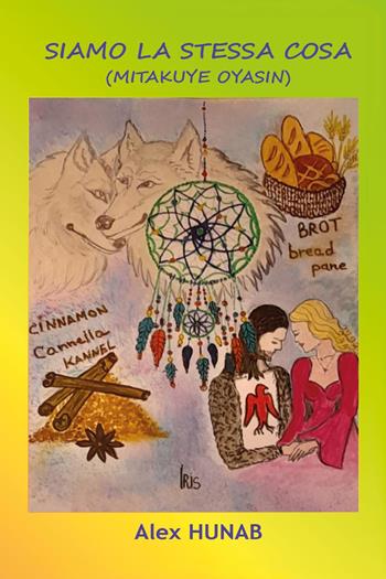 Siamo la stessa cosa (Mitakuye oyasin) - Alex Hunab - Libro Youcanprint 2025 | Libraccio.it