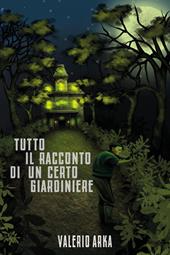 Tutto il racconto di un certo giardiniere