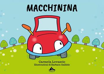 Macchinina. Una storia di generosità e speranza. Ediz. a colori - Carmela Lovascio - Libro Youcanprint 2025 | Libraccio.it