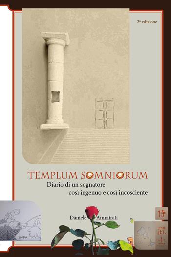 Templum somniorum. Diario di un sognatore così ingenuo e così incosciente - Daniele Ammirati - Libro Youcanprint 2026 | Libraccio.it