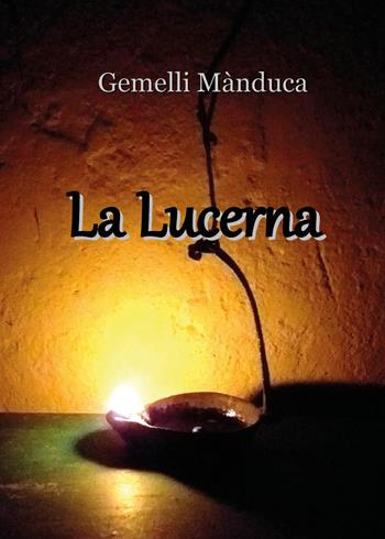 La lucerna - Mànduca Gemelli - Libro Youcanprint 2025 | Libraccio.it