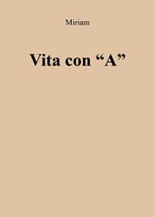 Vita con «A»