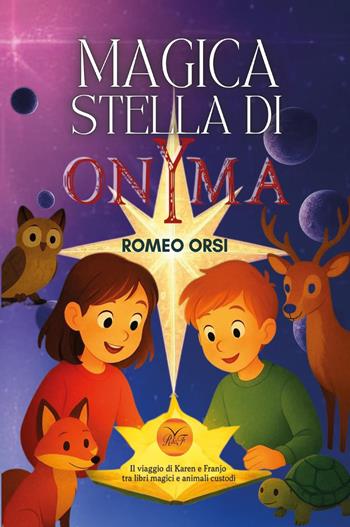 Magica stella di Onyma - Romeo Orsi - Libro Youcanprint 2025 | Libraccio.it