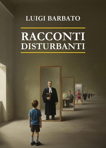 Racconti disturbanti - Luigi Barbato - Libro Youcanprint 2025 | Libraccio.it