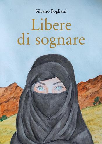 Libere di sognare - Silvano Pogliani - Libro Youcanprint 2026 | Libraccio.it