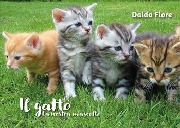 Il gatto. La nostra mascotte - Daida Fiore - Libro Youcanprint 2025 | Libraccio.it