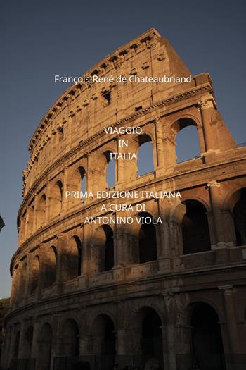 Viaggio in Italia - François-René de Chateaubriand - Libro Youcanprint 2025 | Libraccio.it