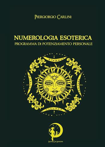 Numerologia esoterica. Programma di potenziamento personale - Piergiorgio Carlini - Libro Youcanprint 2025 | Libraccio.it