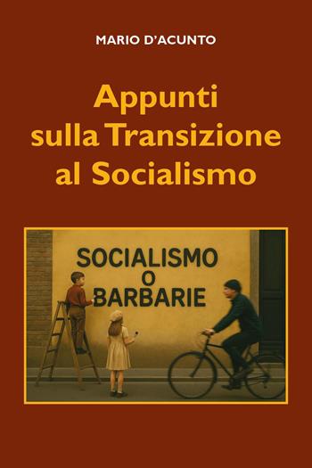 Appunti sulla transizione al socialismo - Mario D'Acunto - Libro Youcanprint 2026 | Libraccio.it