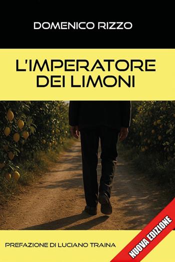 L'imperatore dei limoni - Domenico Rizzo - Libro Youcanprint 2025 | Libraccio.it