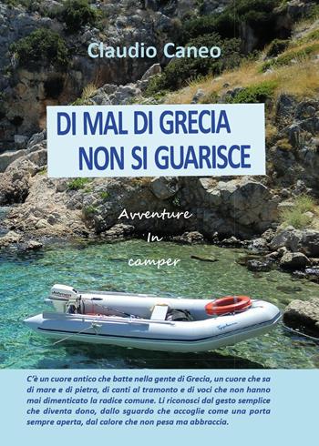Di mal di Grecia non si guarisce. Avventure in camper - Claudio Caneo - Libro Youcanprint 2025 | Libraccio.it