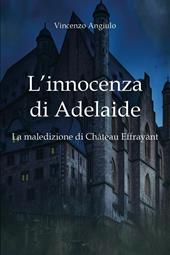 L'innocenza di Adelaide. La maledizione di Château Effrayant