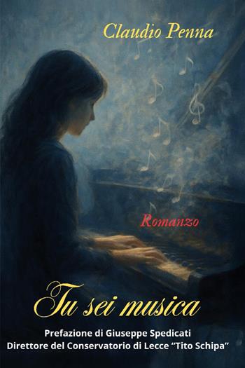 Tu sei musica - Claudio Penna - Libro Youcanprint 2025 | Libraccio.it