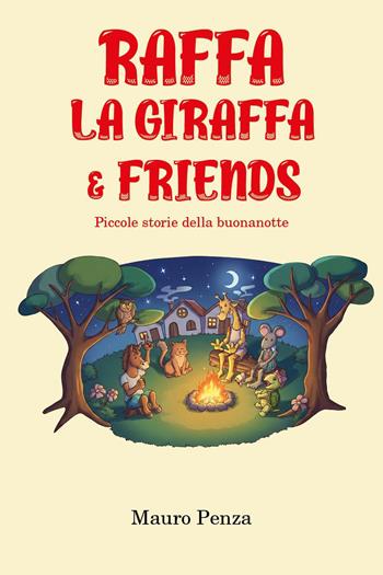Raffa la giraffa & friends. Piccole storie della buonanotte. Vol. 1 - Mauro Penza - Libro Youcanprint 2026 | Libraccio.it
