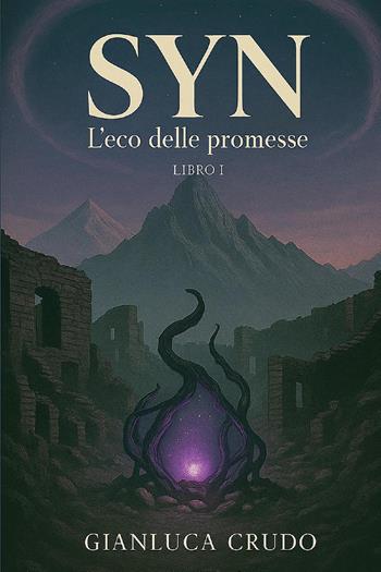 L'eco delle promesse. SYN. Vol. 1 - Gianluca Crudo - Libro Youcanprint 2026 | Libraccio.it