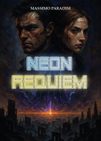 Neon requiem - Massimo Paradisi - Libro Youcanprint 2025 | Libraccio.it