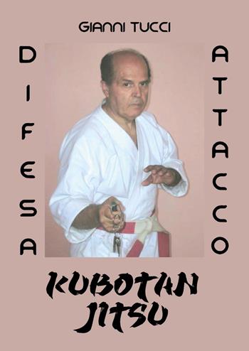 Kubotan jitsu. Difesa e attacco - Gianni Tucci - Libro Youcanprint 2026 | Libraccio.it