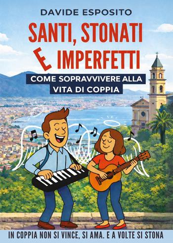 Santi, stonati e imperfetti. Come sopravvivere alla vita di coppia - Davide Esposito - Libro Youcanprint 2026 | Libraccio.it