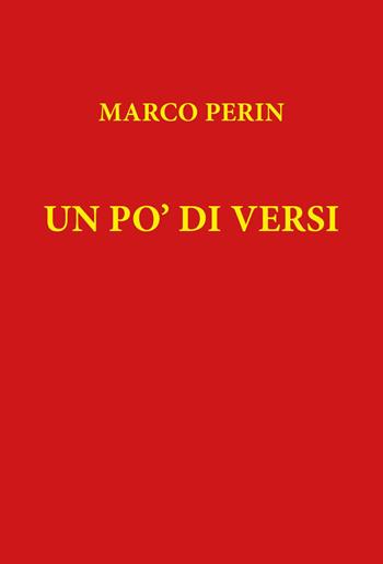Un po' di versi - Marco Perin - Libro Youcanprint 2025 | Libraccio.it