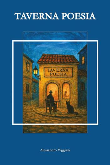 Taverna Poesia - Alessandro Viggiani - Libro Youcanprint 2025 | Libraccio.it