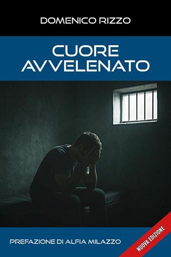 Cuore avvelenato - Domenico Rizzo - Libro Youcanprint 2025 | Libraccio.it