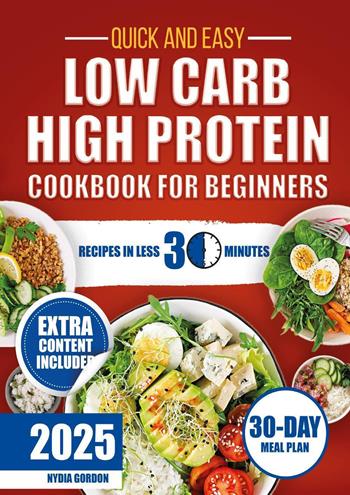 Low carb high protein. Cook book for beginners - Nydia Gordon - Libro Youcanprint 2025 | Libraccio.it