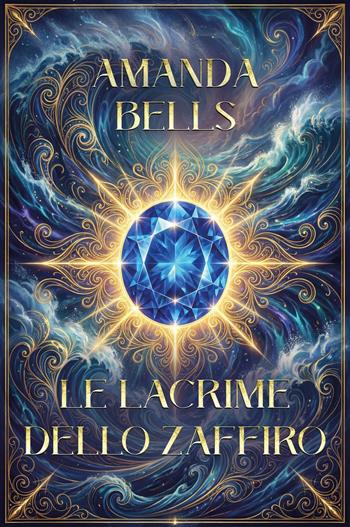 Le lacrime dello zaffiro - Amanda Bells - Libro Youcanprint 2026 | Libraccio.it
