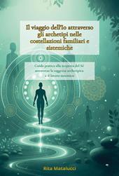 Il viaggio dell'io tra archetipi e costellazioni familiari