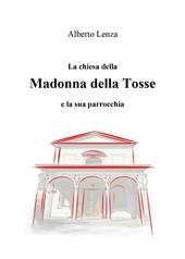 La chiesa della Madonna della Tosse e la sua parrocchia