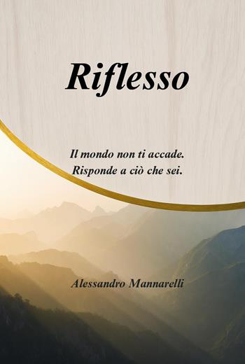 Riflesso - Alessandro Mannarelli - Libro Youcanprint 2025 | Libraccio.it