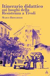 Itinerario didattico sui luoghi della Resistenza a Tivoli