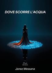 Dove scorre l'acqua