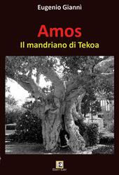 Amos. Il mandriano di Tekoa