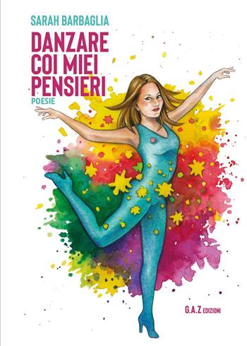 Danzare coi miei pensieri - Sarah Barbaglia - Libro Youcanprint 2025 | Libraccio.it