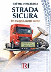 Strada sicura. Un viaggio, molte scelte