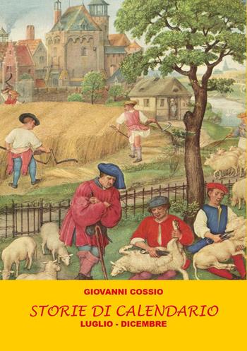 Storie di calendario. Vol. 2: Luglio-dicembre - Giovanni Cossio - Libro Youcanprint 2026 | Libraccio.it