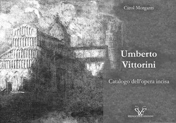 Umberto Vittorini. Catalogo dell'opera incisa. Ediz. illustrata - Carol Morganti - Libro Youcanprint 2026 | Libraccio.it