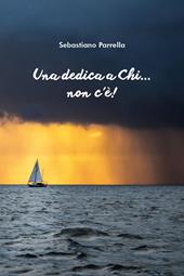 Una dedica a chi...non c'è!
