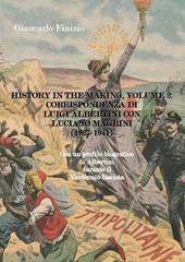 History in the Making. Corrispondenza di Luigi Albertini con Luciano Magrini (1927-1941). Vol. 2