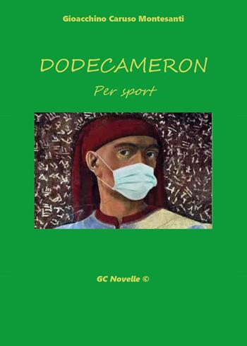 Dodecameron - Gioacchino Caruso Montesanti - Libro Youcanprint 2026 | Libraccio.it