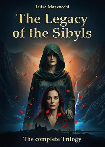 The legacy of the sibyls. The complete trilogy - Luisa Mazzocchi - Libro Youcanprint 2026 | Libraccio.it