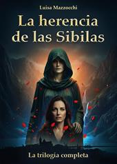 La herencia de las sibilas: la trilogía completa