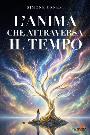 L'anima che attraversa il tempo - Simone Canesi - Libro Youcanprint 2026 | Libraccio.it