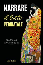 Narrare il lutto perinatale. Un altro modo di raccontare il lutto