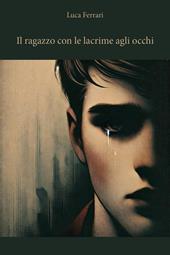 Il ragazzo con le lacrime agli occhi