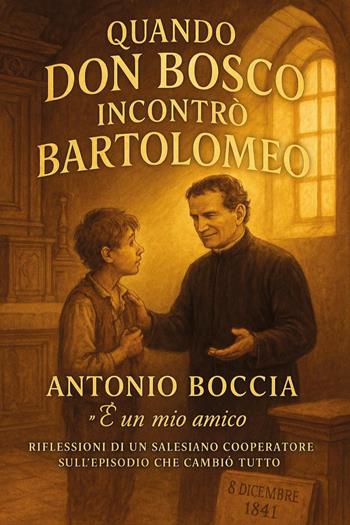 Quando Don Bosco incontrò Bartolomeo - Antonio Boccia - Libro Youcanprint 2026 | Libraccio.it
