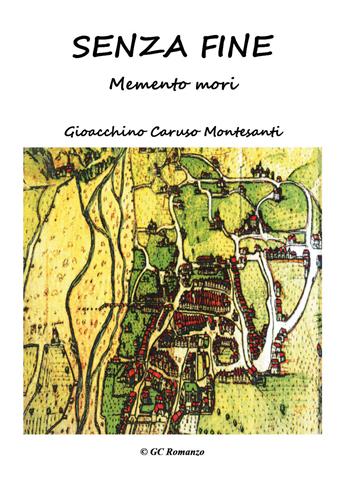 Senza fine. Memento mori - Gioacchino Caruso Montesanti - Libro Youcanprint 2026 | Libraccio.it