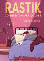 Rastik. Connessioni pericolose