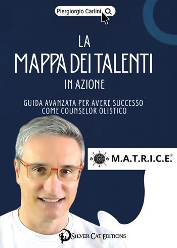 La mappa dei talenti in azione. Metodo M.A.T.R.I.C.E. - Piergiorgio Carlini - Libro Youcanprint 2026 | Libraccio.it