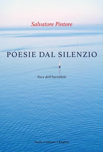 Poesias dae su mudore-Poesie dal silenzio-Poems from silence. Ediz. multilingue - Salvatore Pintore - Libro Youcanprint 2026 | Libraccio.it